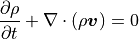 \frac{\partial \rho}{\partial t} + \nabla \cdot \left( \rho \mbox{\boldmath$v$} \right) = 0