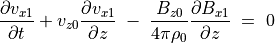 \frac{\partial v _{x1}}{\partial t} + v _{z0} \frac{\partial v _{x1}}{\partial z}
\; - \; \frac{B _{z0} }{4 \pi \rho _0} \frac{\partial B _{x1}}{\partial z} \; = \; 0 \\