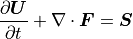 \frac{\partial \mbox{\boldmath$U$}}{\partial t} + \nabla \cdot \mbox{\boldmath$F$} = \mbox{\boldmath$S$}