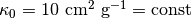 \kappa_0 = 10\ \mathrm{cm^2 \ g^{-1}}=\mathrm{const}