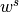 w^s