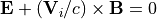 {\bf E}+({\bf V}_{i}/c)\times{\bf B}=0