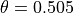 \theta=0.505