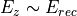 E_z \sim E_{rec}