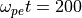 \omega_{pe} t = 200