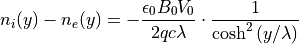 n_i(y) - n_e(y) = -\frac{\epsilon_0 B_0 V_0}{2q c\lambda}\cdot\frac{1}{{\rm cosh}^2\left(y/\lambda\right)}