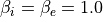\beta_i = \beta_e = 1.0