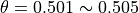 \theta=0.501 \sim 0.505