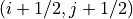 (i+1/2,j+1/2)