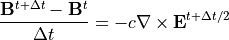 \frac{{\bf B}^{t+\Delta t}-{\bf B}^t}{\Delta t} = - c \nabla \times {\bf E}^{t+\Delta t/2}