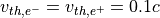 v_{th,e^-} = v_{th,e^+} = 0.1c
