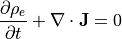 \frac{\partial \rho_e}{\partial t} + \nabla\cdot{\bf J} = 0