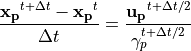 \frac{{\bf x_p}^{t+\Delta t}-{\bf x_p}^t}{\Delta t} = \frac{{\bf u_p}^{t+\Delta t/2}}{\gamma_p^{t+\Delta t/2}}