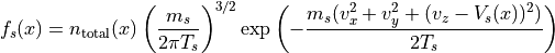f_s(x) = n_{\rm total}(x) \left(\frac{m_s}{2\pi T_s}\right)^{3/2}\exp\left(-\frac{m_s(v^2_x+v^2_y+(v_z-V_s(x))^2)}{2T_s}\right)