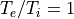 T_e/T_i = 1