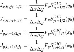 J_{x,i_1,j_1-1/2} &= \frac{1}{\Delta x \Delta y} F_x S^{CIC}_{j_1-1/2}(y_h) \\
J_{x,i_1,j_1+1/2} &= \frac{1}{\Delta x \Delta y} F_x S^{CIC}_{j_1+1/2}(y_h) \\
J_{y,i_1-1/2,j_1} &= \frac{1}{\Delta x \Delta y} F_y S^{CIC}_{i_1-1/2}(x_h) \\
J_{y,i_1+1/2,j_1} &= \frac{1}{\Delta x \Delta y} F_y S^{CIC}_{i_1+1/2}(x_h)
