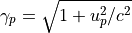 \gamma_p=\sqrt{1+u_p^2/c^2}