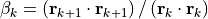 \beta_k = \left({\bf r}_{k+1} \cdot {\bf r}_{k+1}\right) / \left({\bf r}_{k} \cdot {\bf r}_{k}\right)