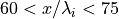 60 < x/\lambda_{i} < 75