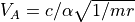 V_A = c/\alpha \sqrt{1/mr}